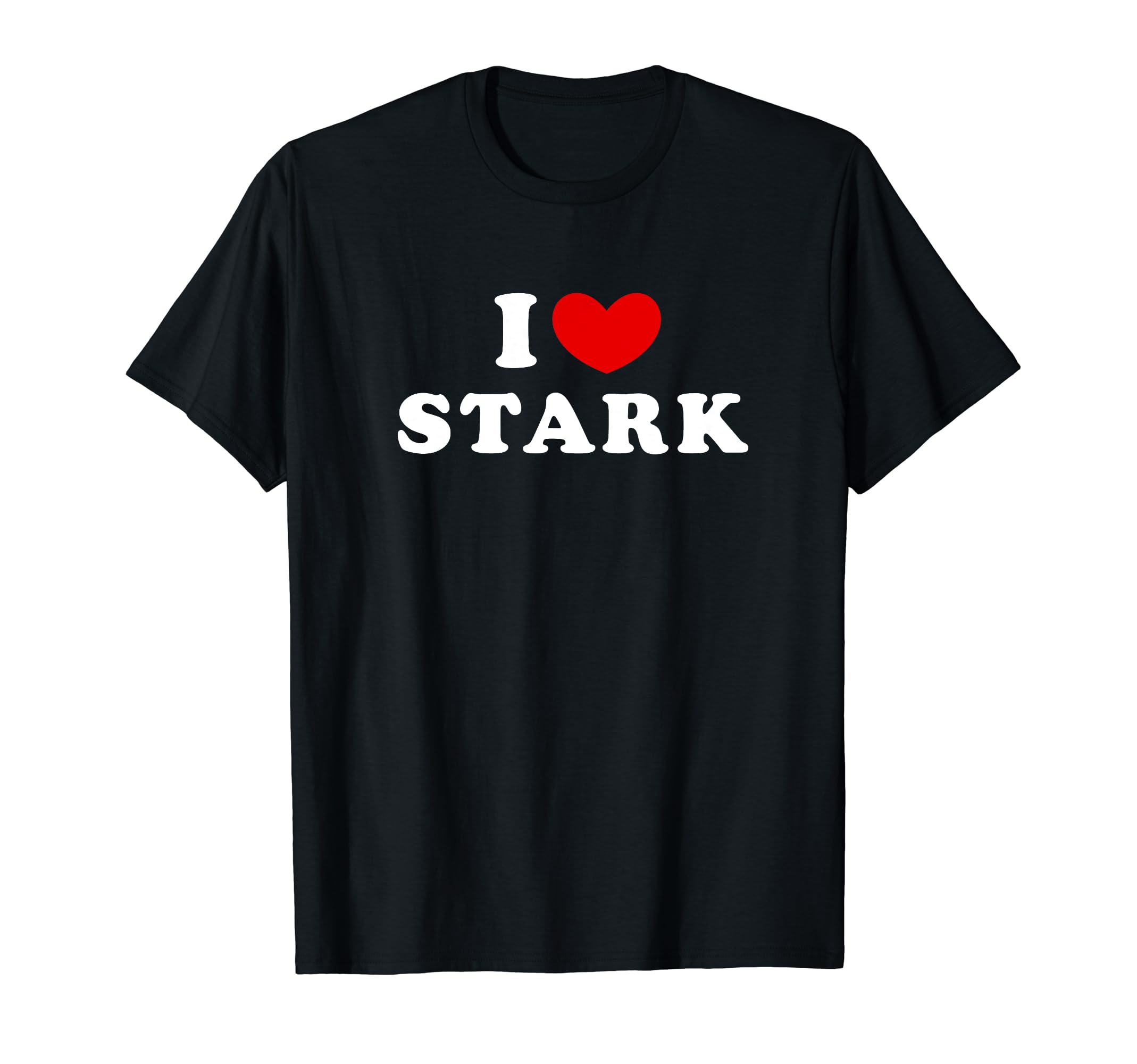 Personalized For Stark & FriendsI Love Stark, I Heart Stark T-Shirt