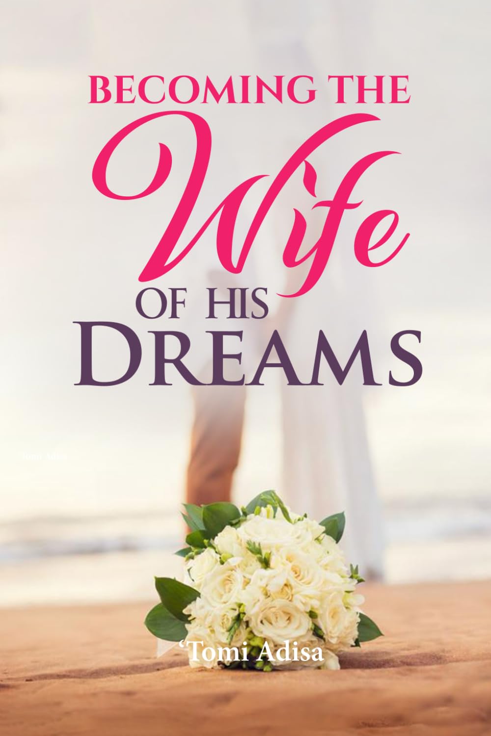 Becoming the Wife of His Dreams