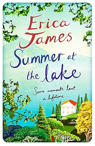 Erica James Summer at the Lake (2013) A novel by Erica James