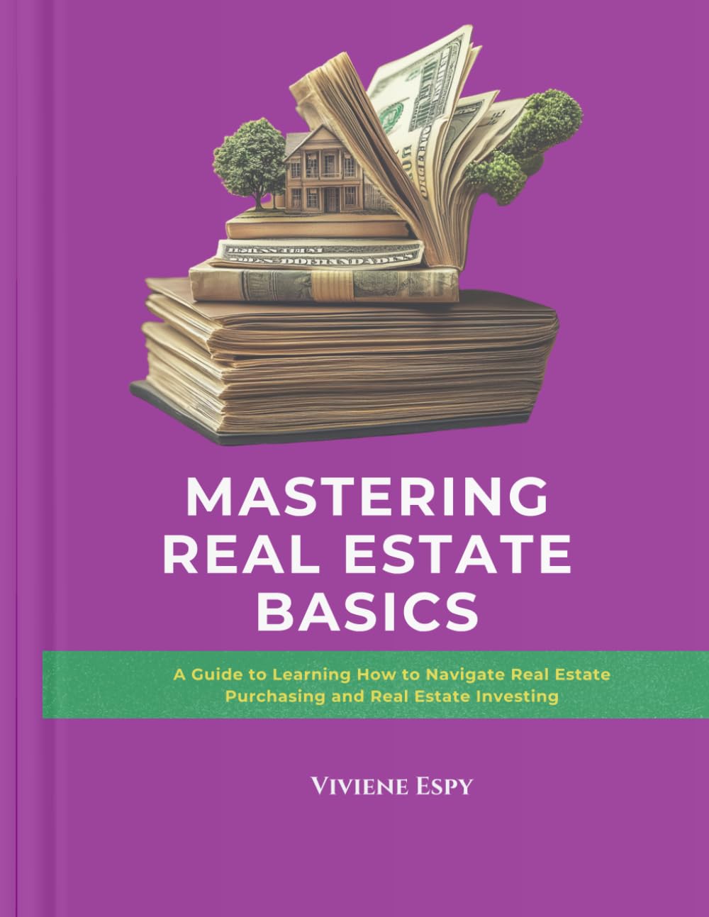 Mastering Real Estate Basics: Real Estate Fundamentals and Investment Strategies