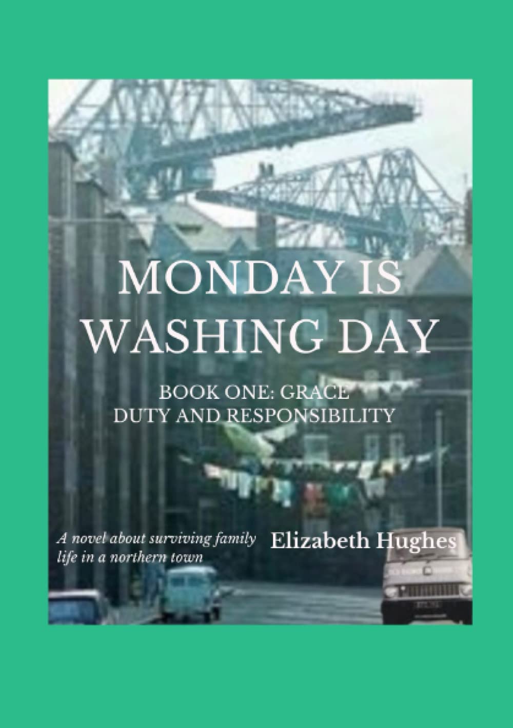 Monday Is Washing Day: Book One: Grace - Duty and Responsibility: 1