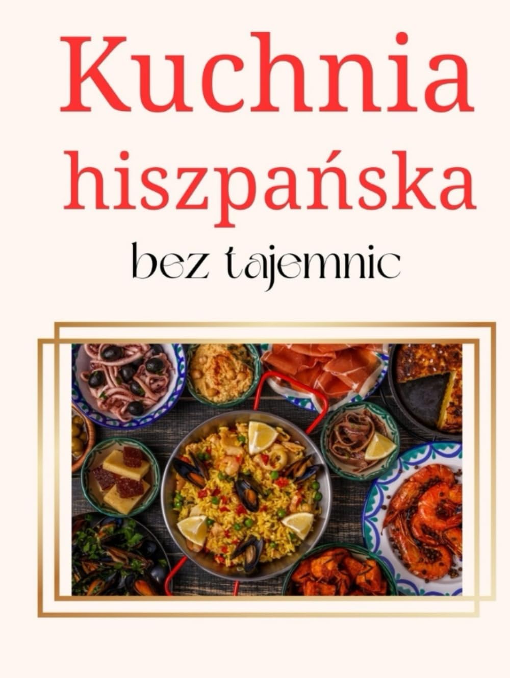 Kuchnia hiszpańska bez tajemnic