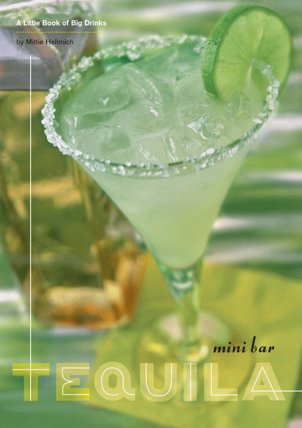 Mini Bar: Tequila: A Little Book of Big Drinks