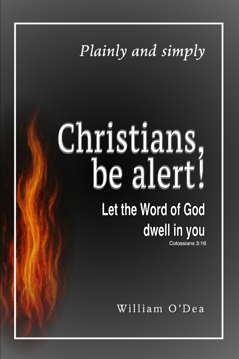 Christians, be alert!: Let the Word of God dwell in you