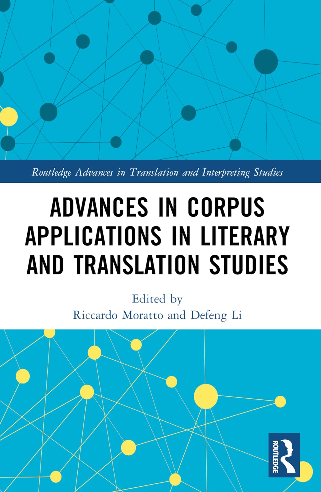 Advances in Corpus Applications in Literary and Translation Studies (Routledge Advances in Translation and Interpreting Studies)