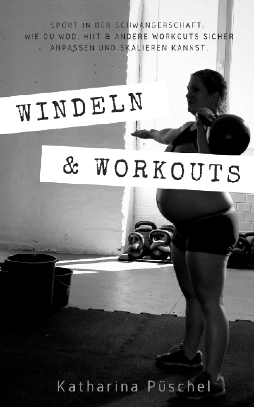 Windeln & Workouts: Sport in der Schwangerschaft: Wie Du Workouts sicher anpassen und skalieren kannst.