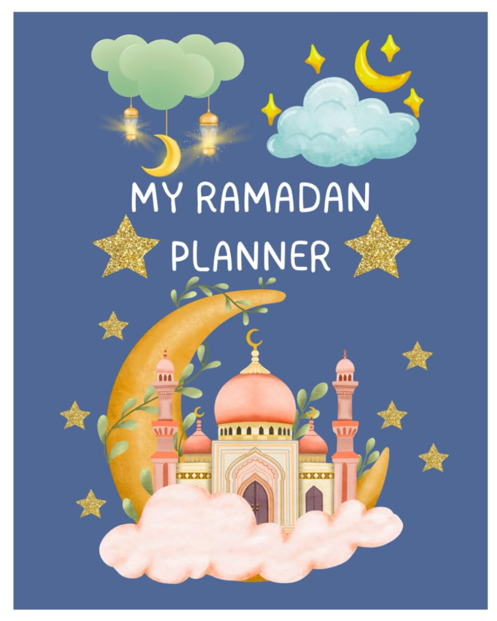 My Ramadan Planner: Learning and Fun Activities