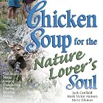 Cover of Chicken Soup for the Nature Lover's Soul