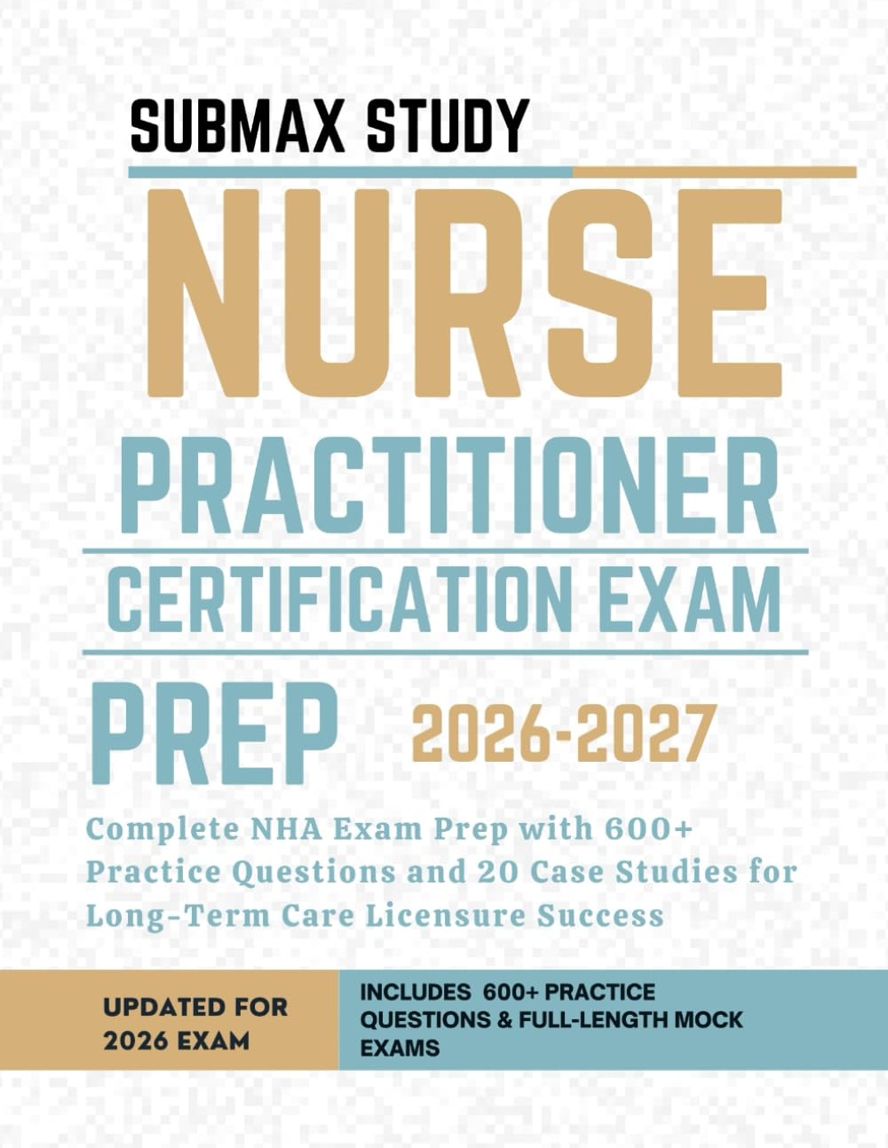 Nurse Practitioner Certification Exam Prep: 405 Practice Questions, Guideline-Based Clinical Reviews, and Domain-by-Domain Mastery