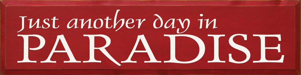 Wooden Sign - Just Another Day In Paradise (large) (Old Black)