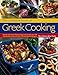 The Complete Book of Greek Cooking: Explore This Classic Mediterranean Cuisine, With Over 160 Step-By-Step Recipes And Over 700 Stunning Photographs