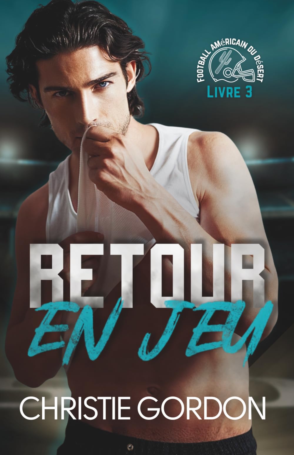 Retour en jeu: Une romance M/M de football américain — seconde chance (Football américain du désert)