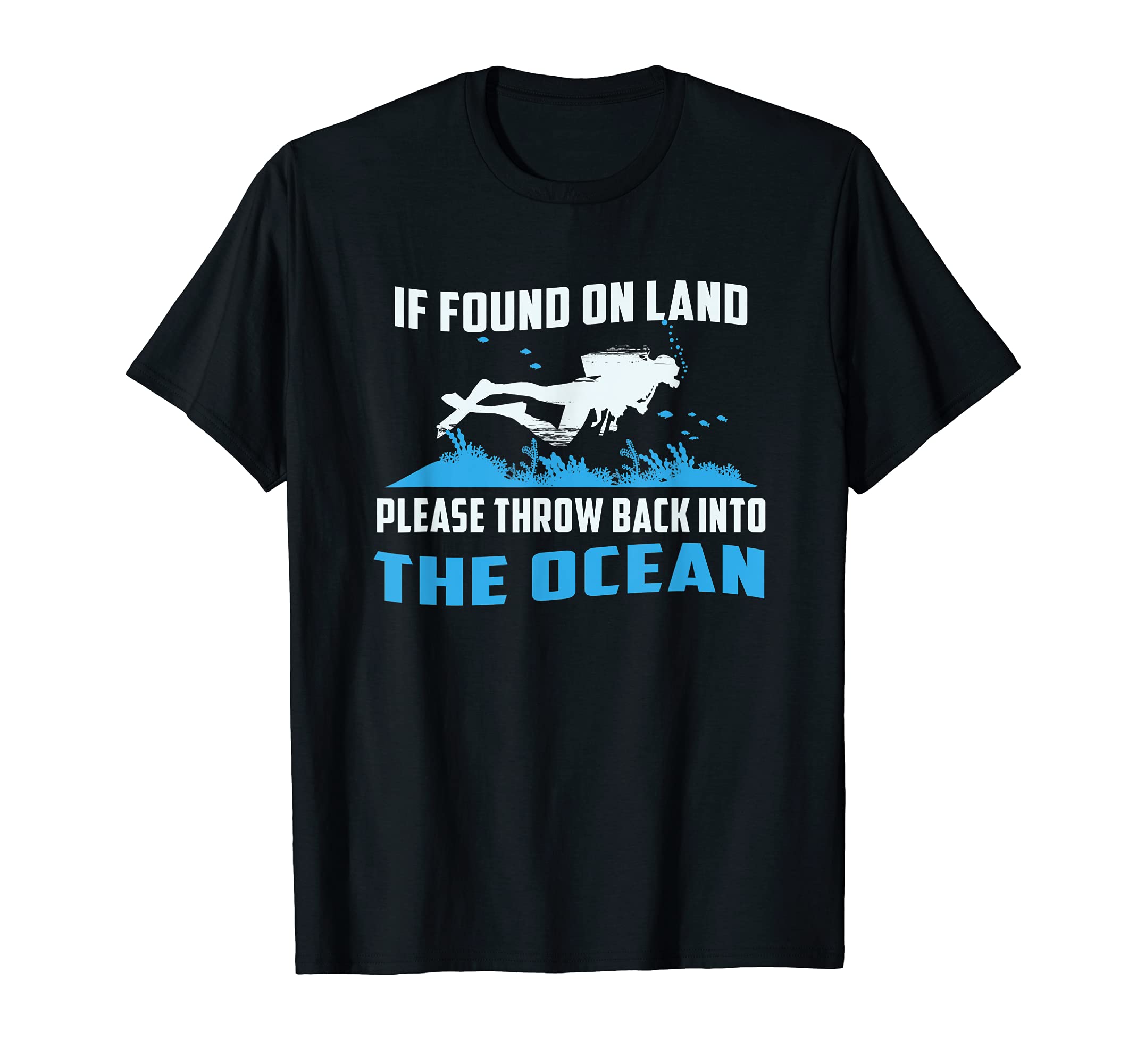 If Found On Land Please Throw Back Diver Scuba Diving T-Shirt