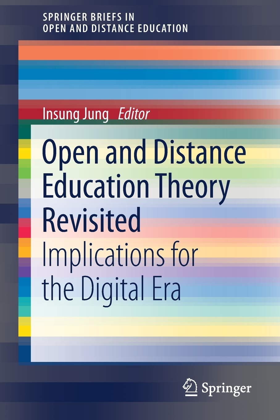 Open and Distance Education Theory Revisited: Implications for the Digital Era (SpringerBriefs in Education)