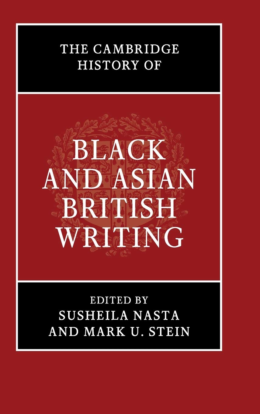 The Cambridge History of Black and Asian British Writing-Susheil