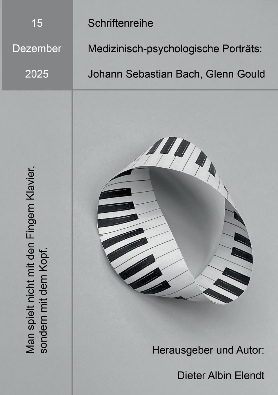 Johann Sebastian Bach. Glenn Gould: 15. Ausgabe der Schriftenreihe Medizinisch-psychologische Porträts