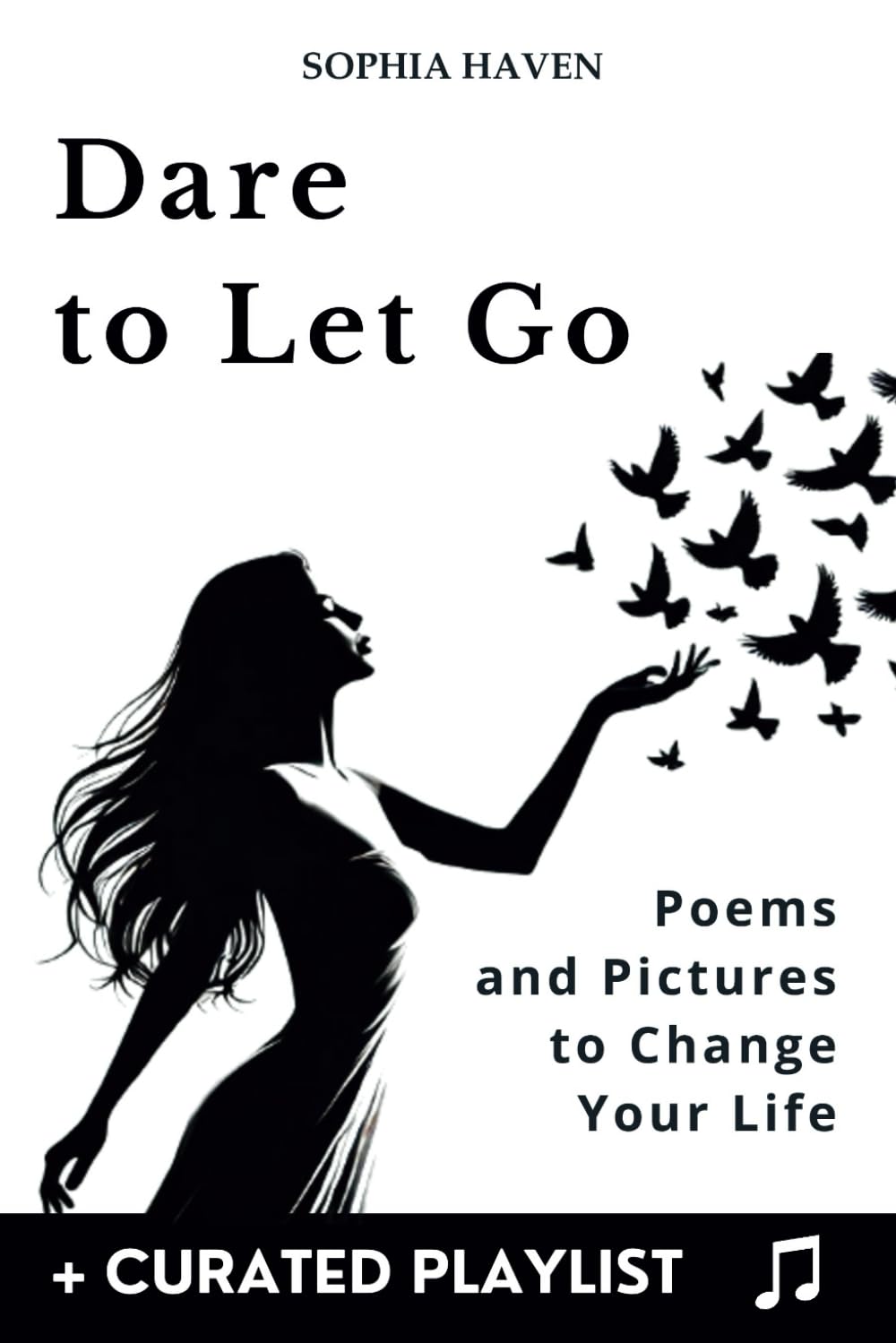 Dare to Let Go: Poems and Pictures to Change Your Life (Dare to Let Go: A Journey of Transformation)