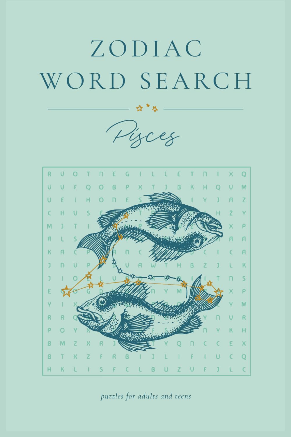 Pisces Word Search Puzzle Book: Word Searches for Astrology, Zodiac, Horoscope, and More for Anxiety Relief and Relaxation | 6x9 inches, 28 puzzles (Zodiac Word Searches)