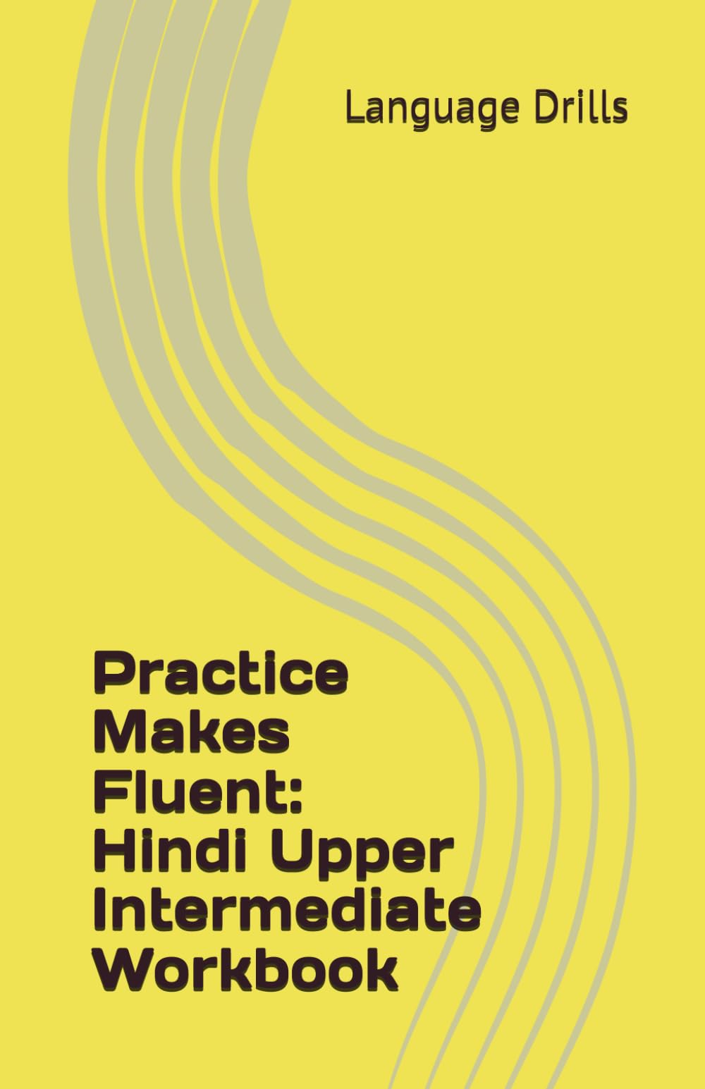 Practice Makes Fluent: Hindi Upper Intermediate Workbook