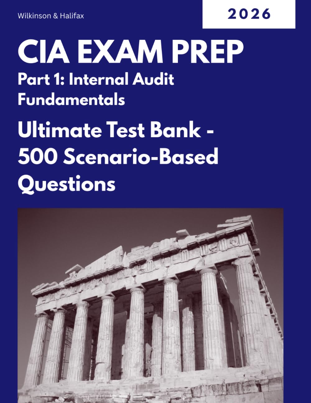 CIA EXAM PREP - Part 1: Internal Audit Fundamentals: Ultimate Test Bank - 500 Scenario-Based Questions