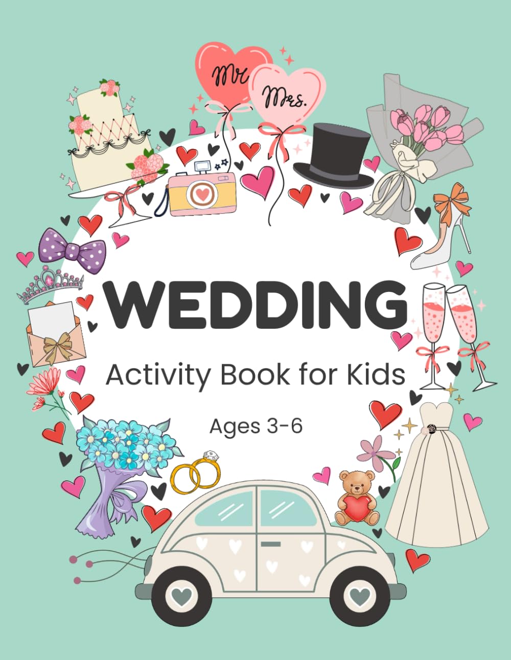 Wedding Activity Book for Kids Ages 3-6: Games, Puzzles, and Coloring Pages to Enjoy During a Special Celebration (Little Guests Celebration Series)