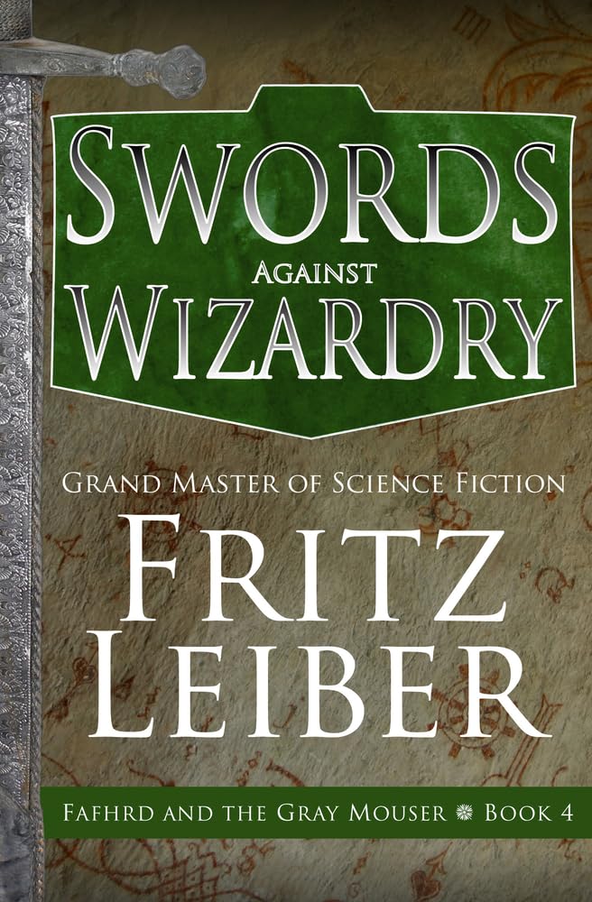 Swords Against Wizardry Leiber, Fritz