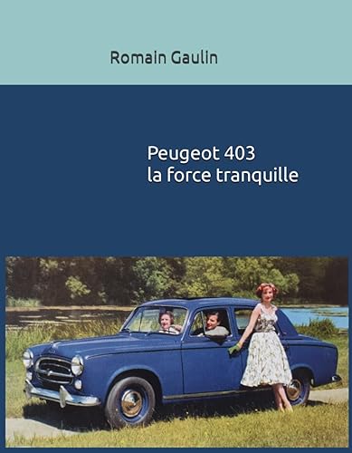 Peugeot 403 la force tranquille