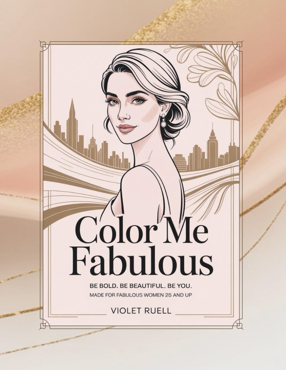 Color Me Fabulous!: A Funny and Sassy Adult Coloring Book for Stress Relief and Laughter