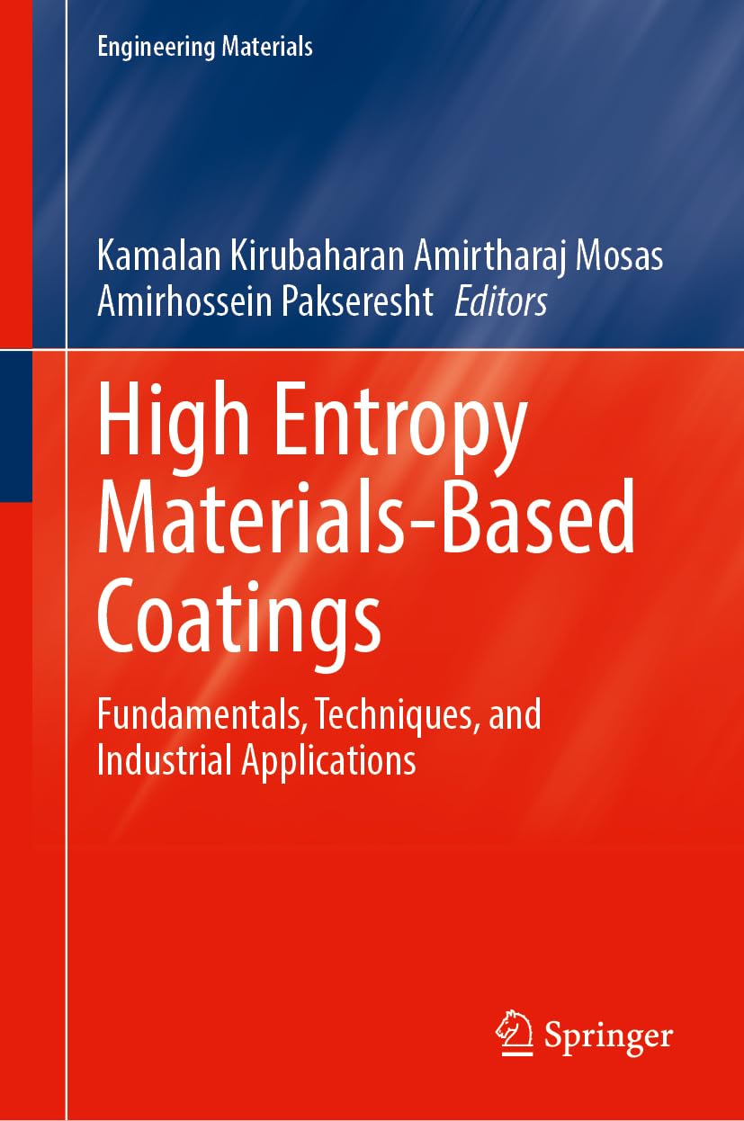 High Entropy Materials-Based Coatings: Fundamentals, Techniques, and Industrial Applications (Engineering Materials)
