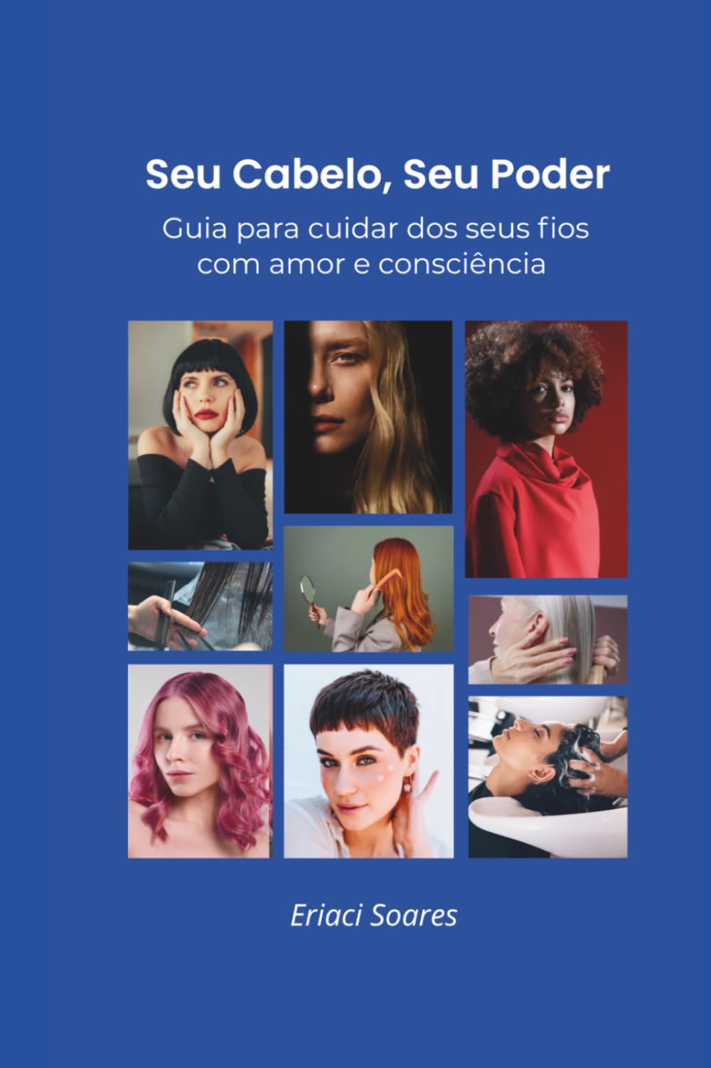SEU CABELO, SEU PODER: Guia para cuidar dos seus fios com amor e consciência