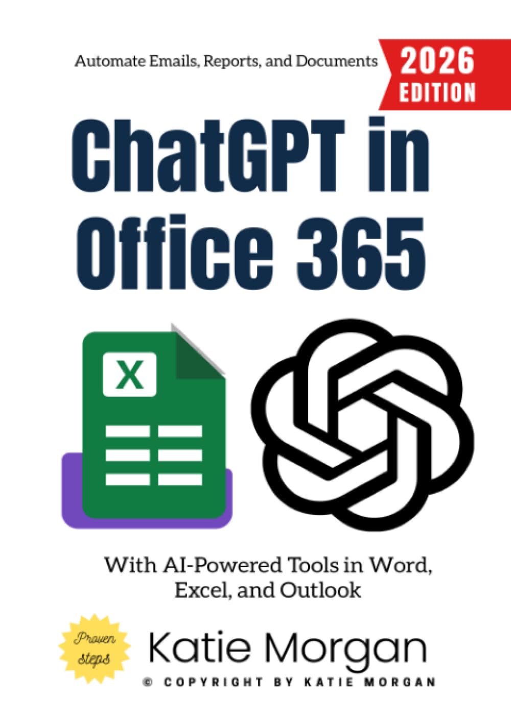 ChatGPT in Office 365:: Automate Emails, Reports, and Documents with AI-Powered Tools in Word, Excel, and Outlook