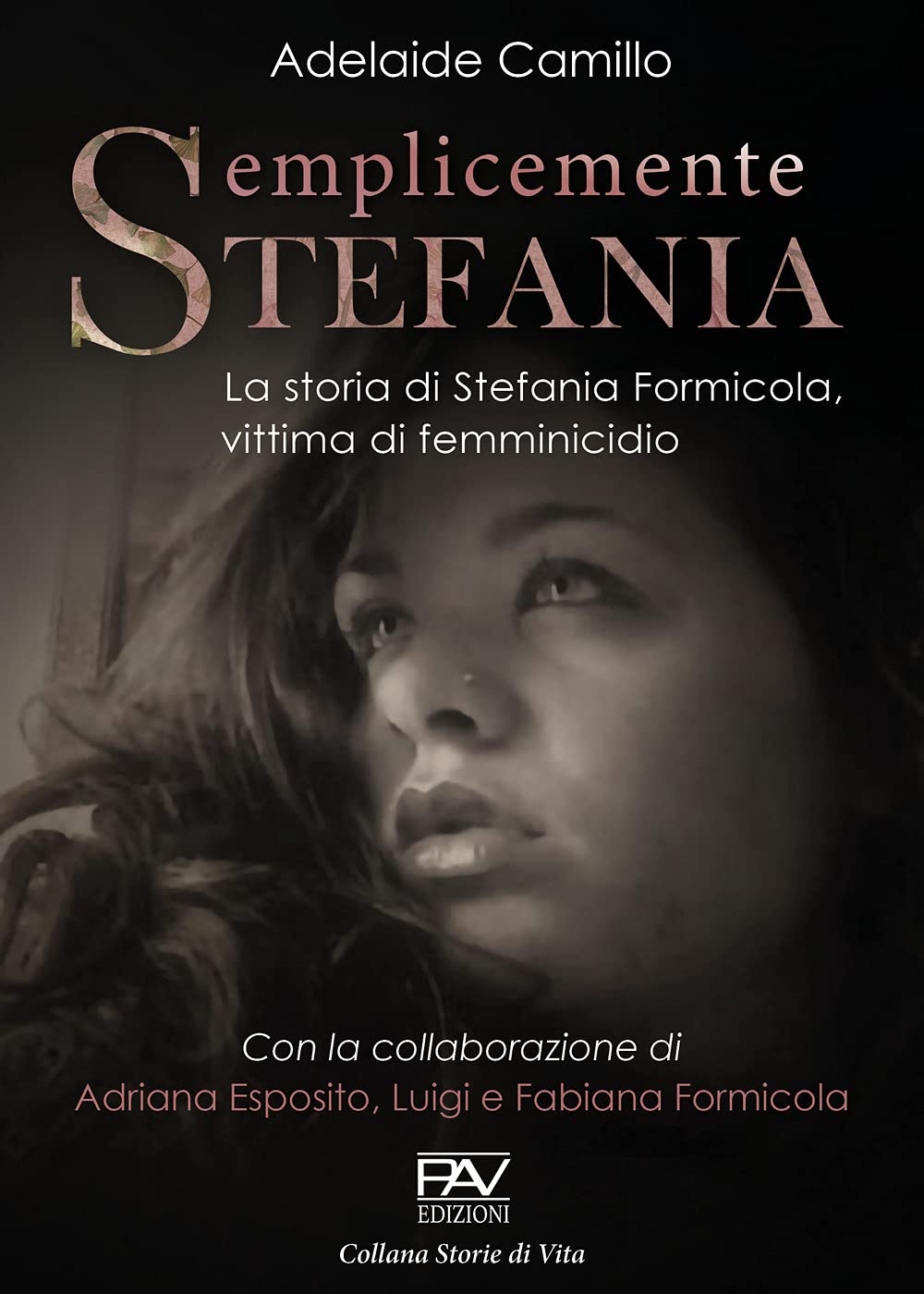Semplicemente Stefania. La Storia Di Stefania Formicola, Vittima Di Femminicidio - 4