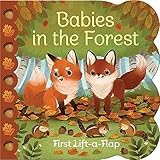 Babies in the Forest Chunky Lift-a-Flap Board Book (Babies Love)