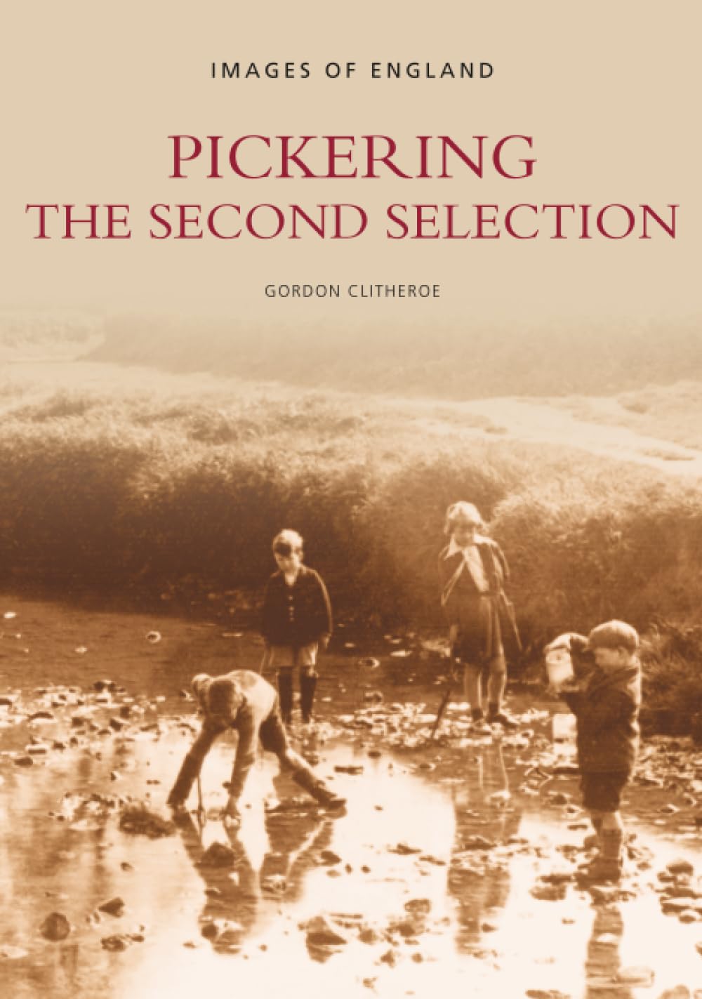 Pickering: The Second Selection (Images of England) by Clitheroe, Gordon