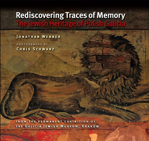 Rediscovering Traces of Memory: The Jewish Heritage of Polish Galicia