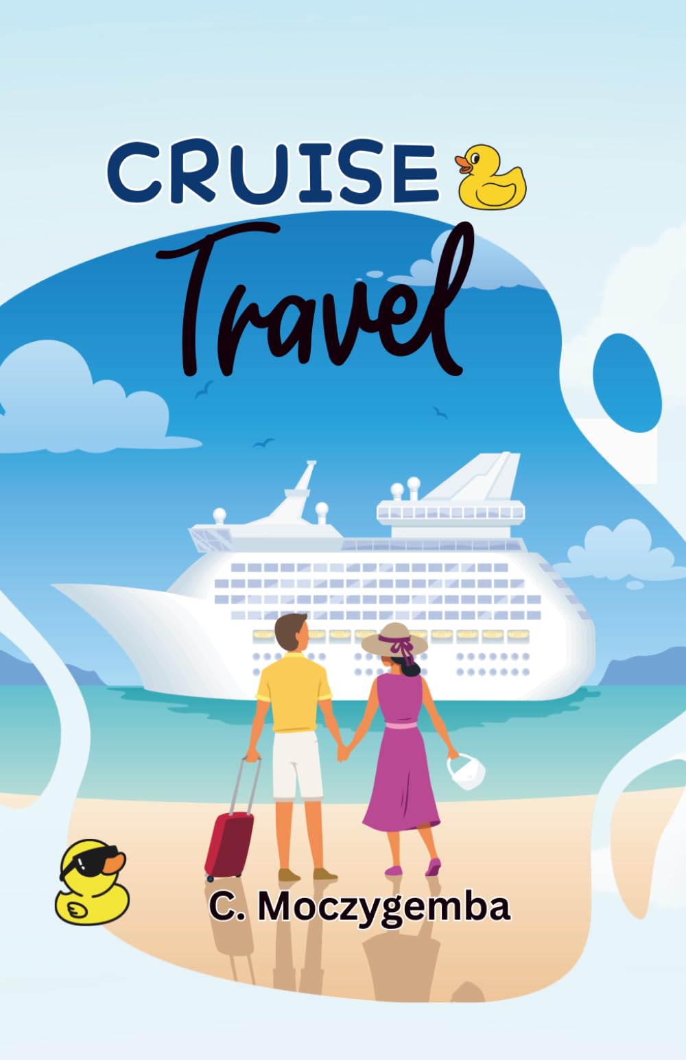 Cruise Travel: An Interactive Scavenger Hunt & Travel Booklet (The Historic Cities Scavenger Hunt Travel Booklets)
