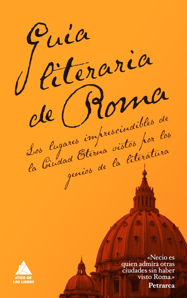 Guía literaria de Roma : los lugares imprescindibles de la ciudad ...