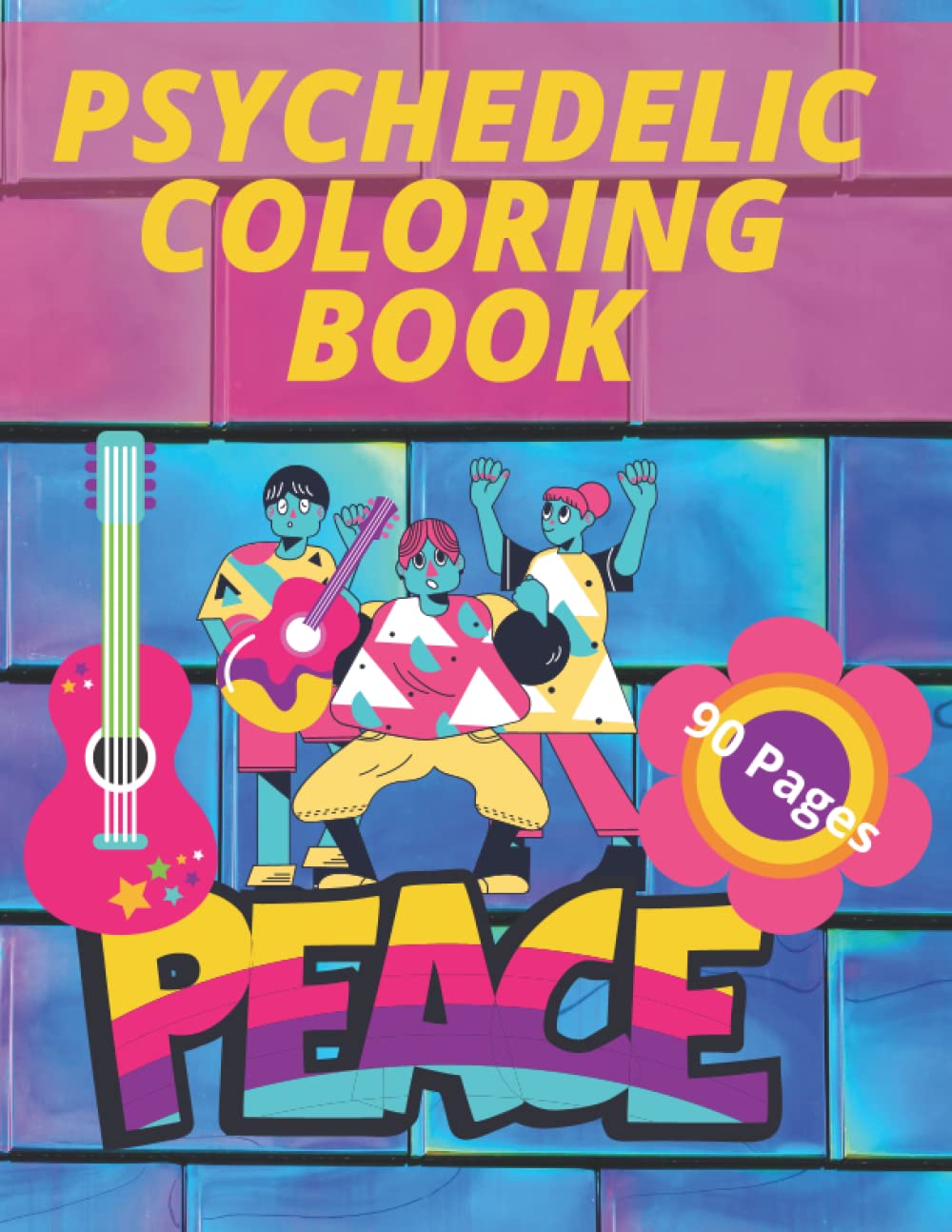 Psychedelic Coloring Book: Trippy Activity Journal Hippies for Adults and Teens Love Music & Peace High Vibes