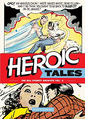 Heroic Tales: The Bill Everett Archives Vol. 2