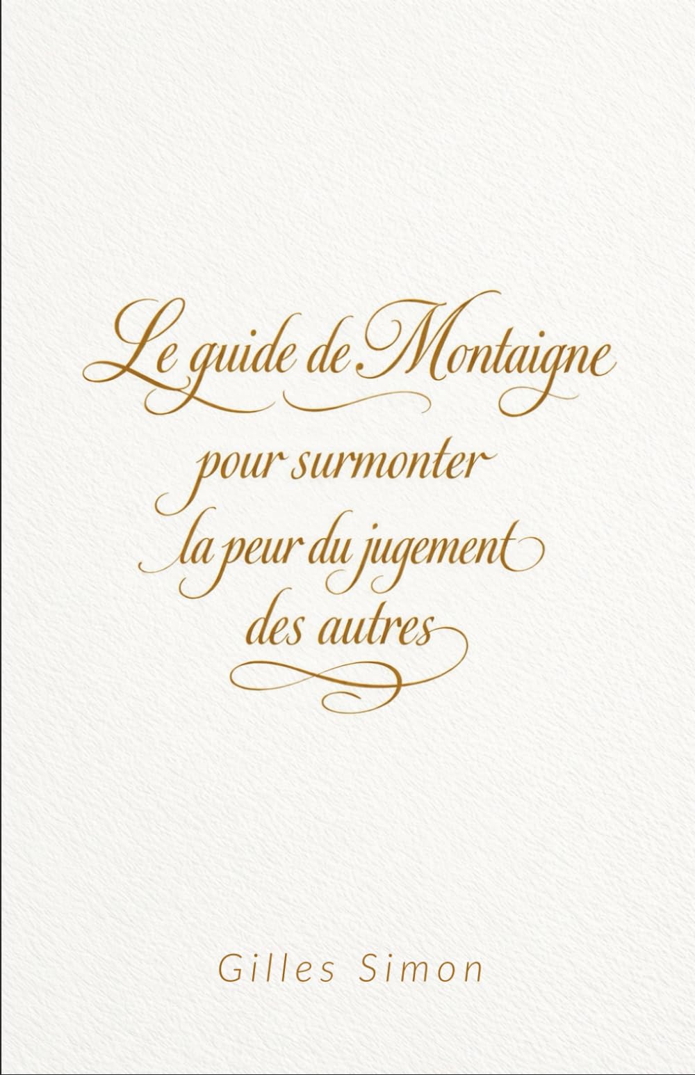 Le guide de Montaigne pour surmonter la peur du jugement des autres