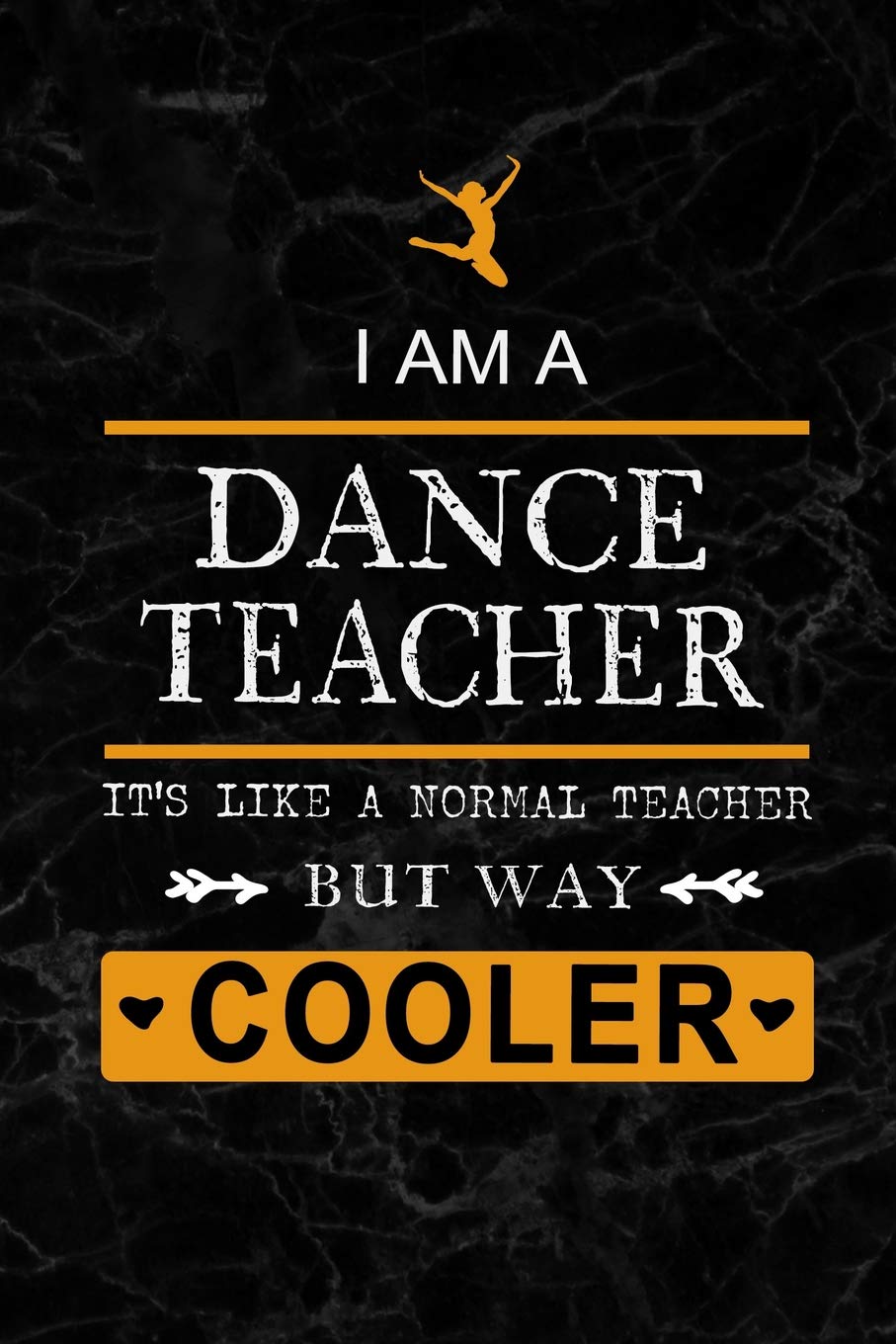 I am a Dance Teacher: Dance Teacher Appreciation Gift: Blank Lined 6x9 Black Marble Granite Cover Notebook, Journal, Perfect Graduation Year End,or a ... to write in(alternative to Thank You Card)