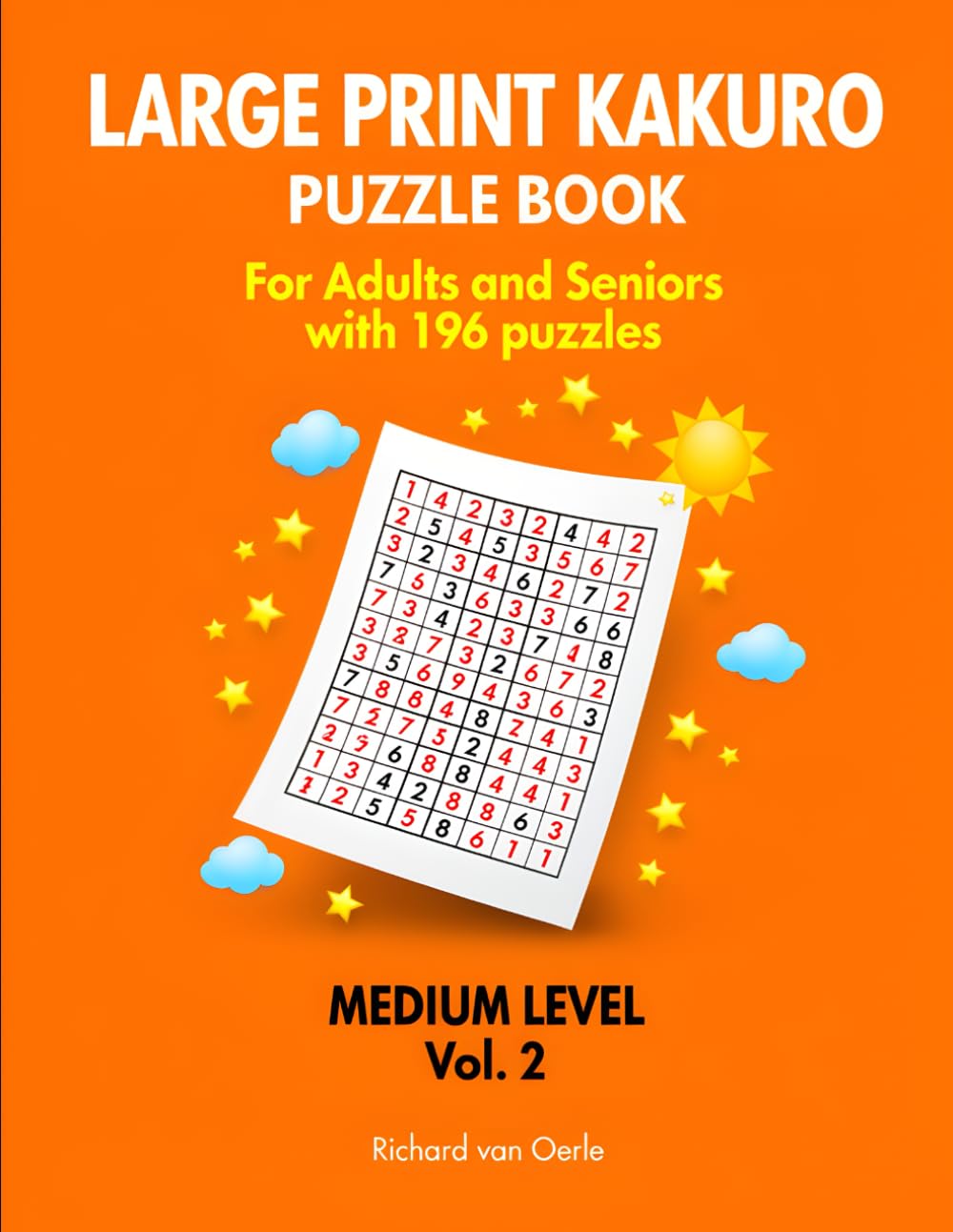 Large print kakuro puzzle book for adults and seniors: 196 kakuro puzzles with solutions for adults and seniors