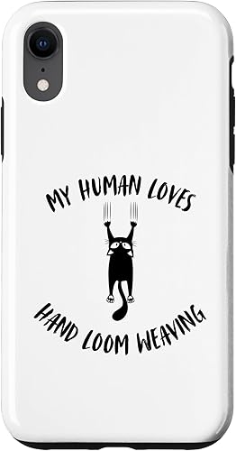 iPhone XR My Human Loves Hand Loom Weaving - Cat Parent Hobby Lover Case