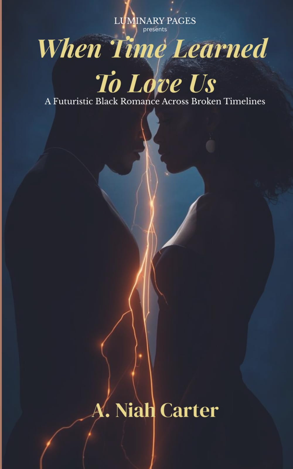 When Time Learned To Love Us: A Futuristic Black Romance Across Broken Timelines