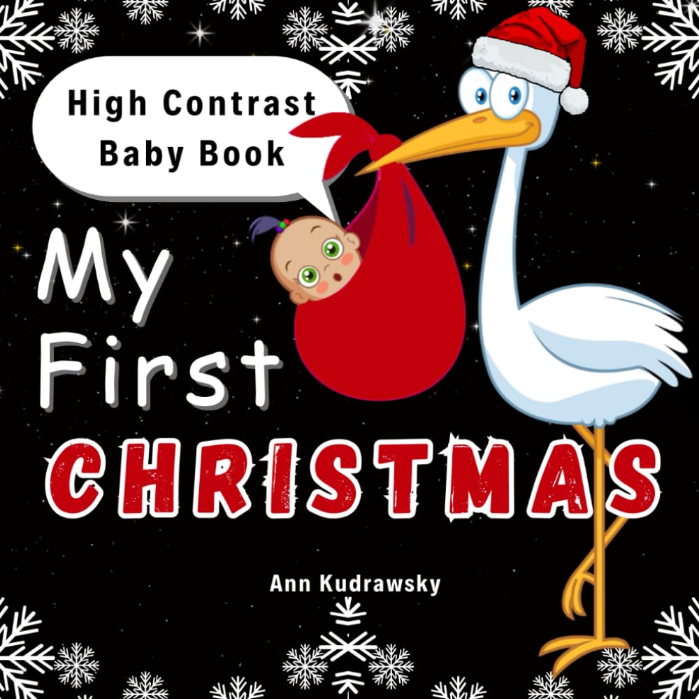 My First Christmas High Contrast Baby Book: Perfect for Infants 0-12 Months: Delightful Monochrome Pictures to Enhance Visual Development | A-Z ... ..