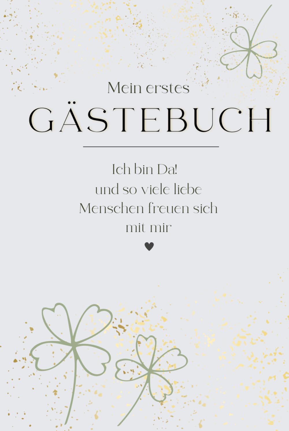 Mein erstes Gästebuch: liebevoll gestaltetes Erinnerungsbuch für Babys, in dem Familie, Freunde und Gäste ihre Wünsche, Gedanken und besonderen Momente festhalten können. (German Edition)