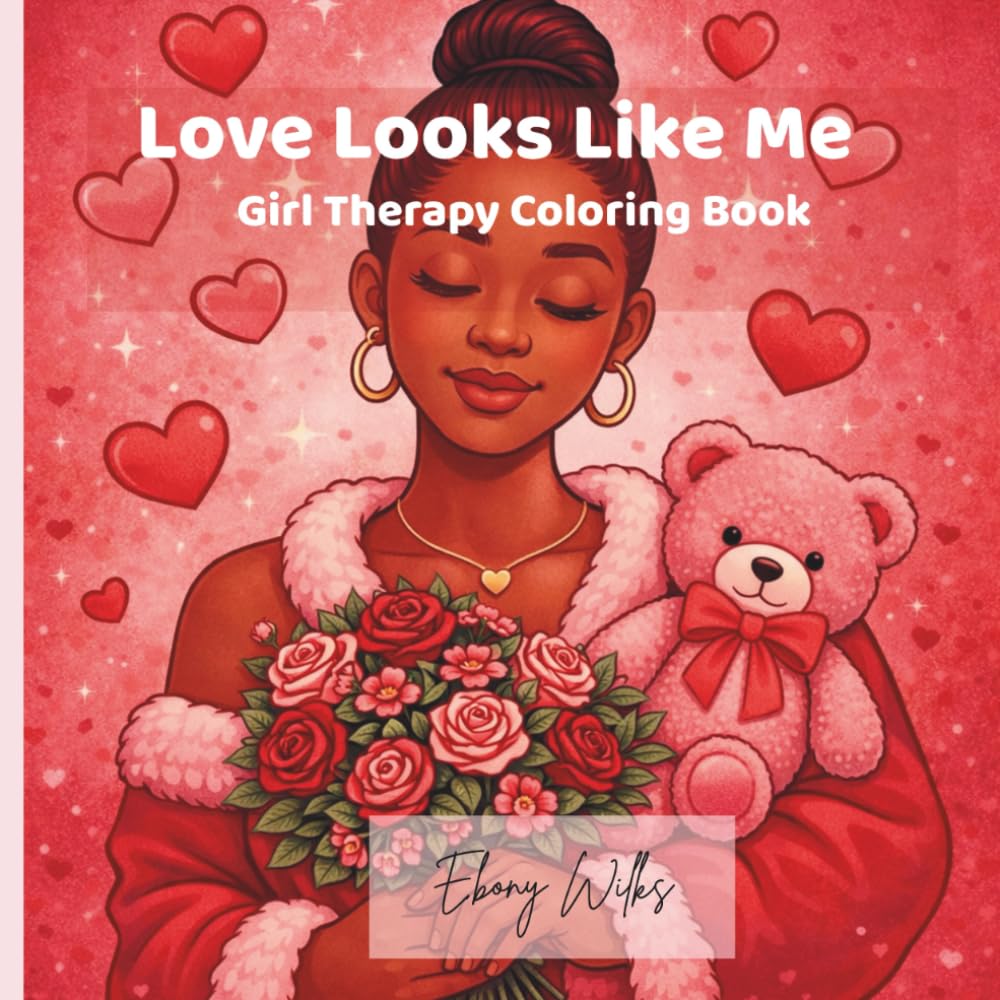 Love Looks Like Me: Girl Therapy Coloring Book