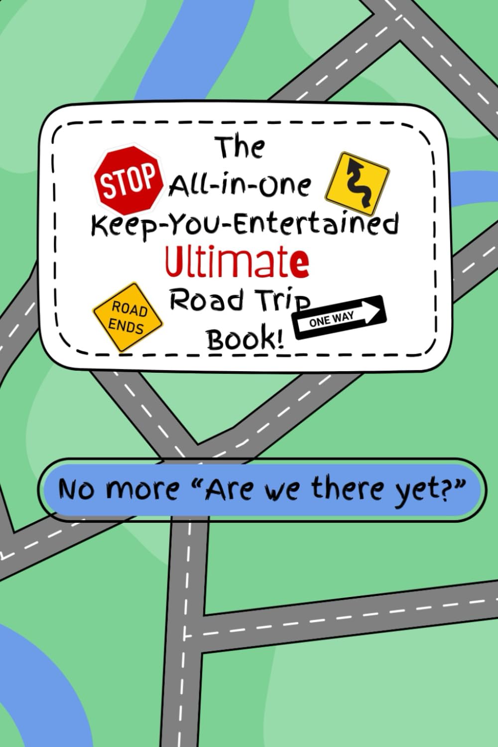 The All-in-One Keep-You-Entertained Ultimate Road Trip Book
