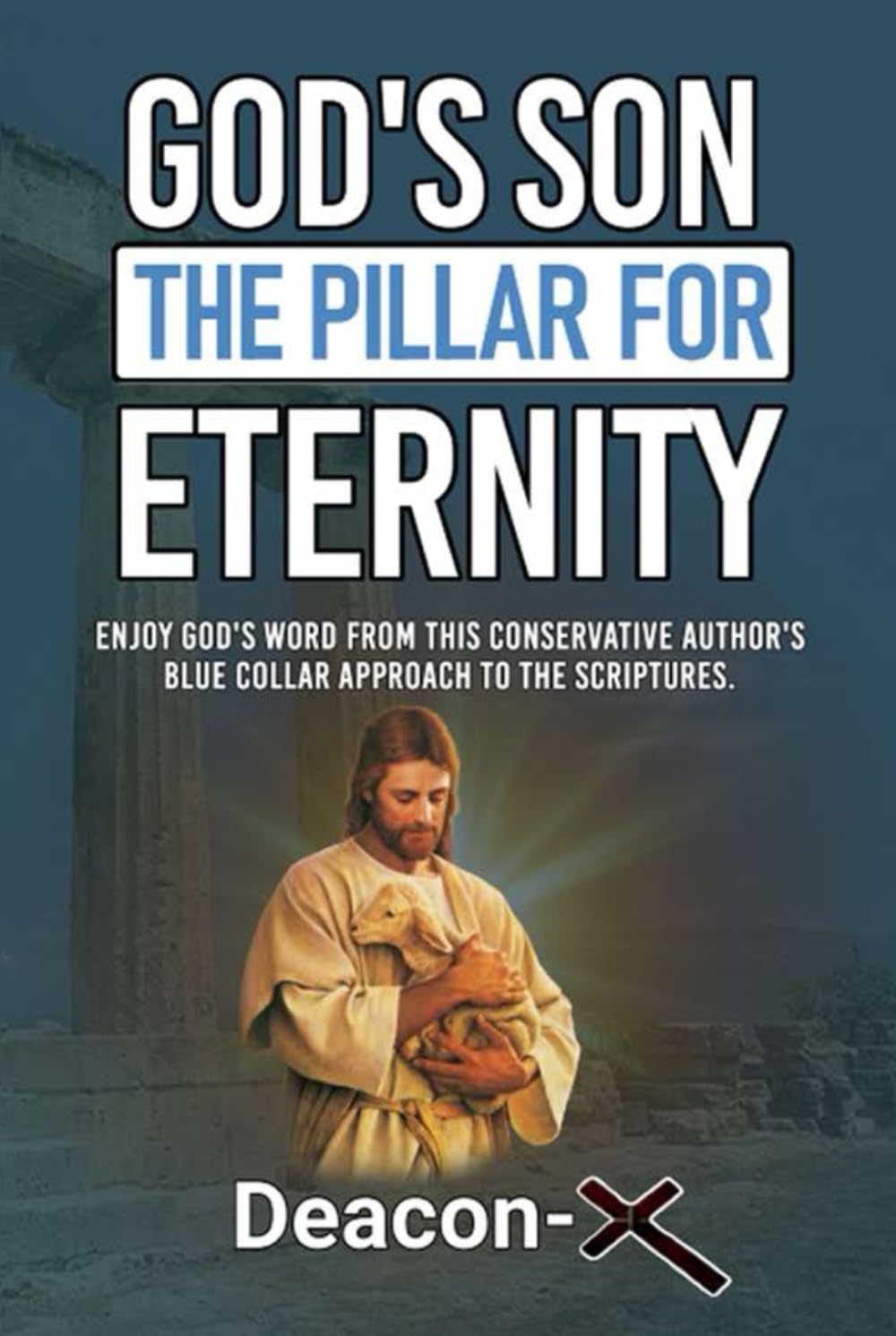 God's Son: The Pillar For Eternity