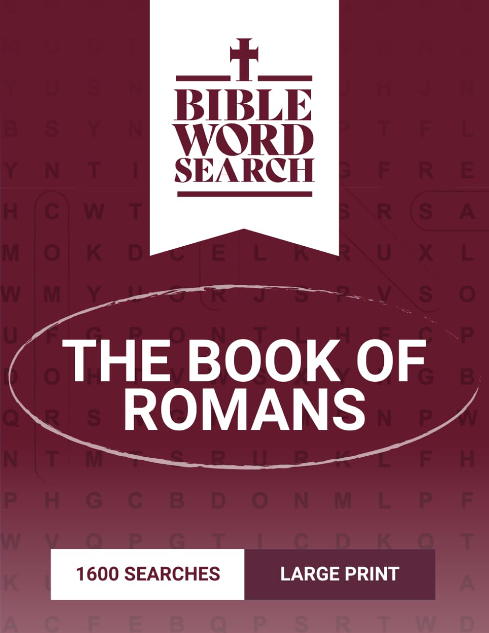 Bible Word Search Large Print: The Book of Romans – Includes Bible Verses and Solutions (Books of the Bible Word Searches Large Print)